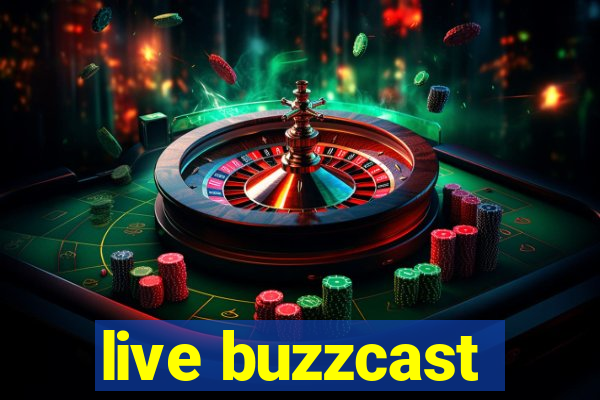 live buzzcast